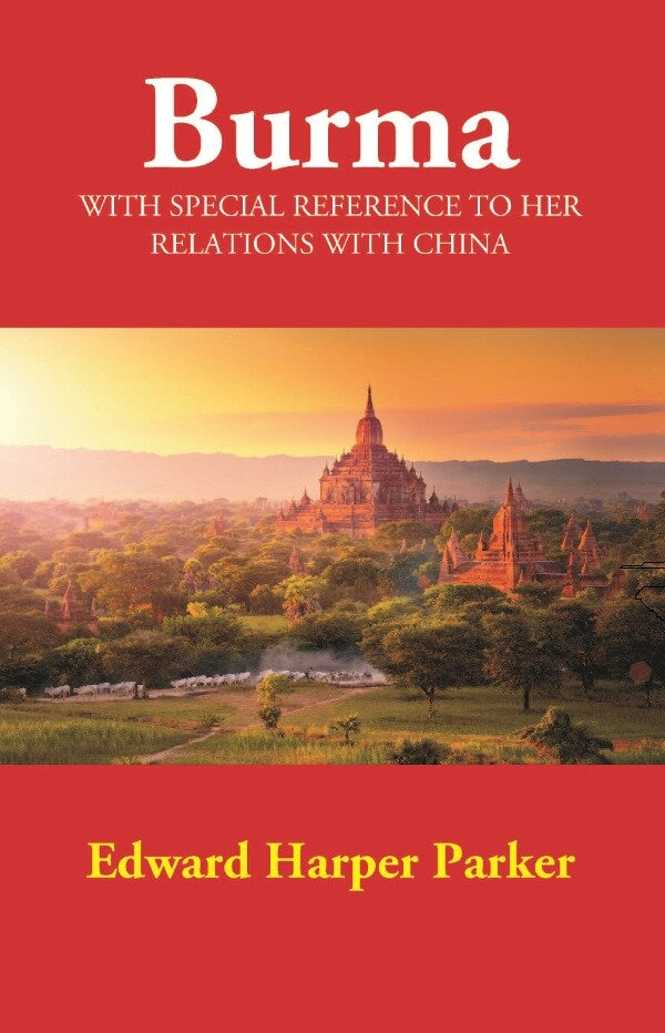 Burma: With Special Reference to Her Relations with China - Gyan Books 
