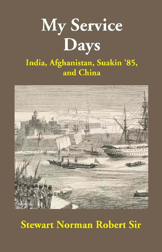 My Service Days: India, Afghanistan, Suakin '85, and China - Gyan Books 