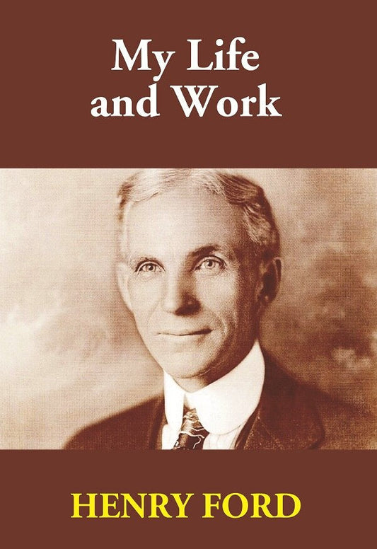 My Life and Work - Gyan Books