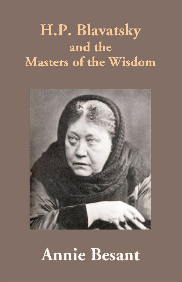 H.P. Blavatsky and the Masters of the Wisdom - Gyan Books 