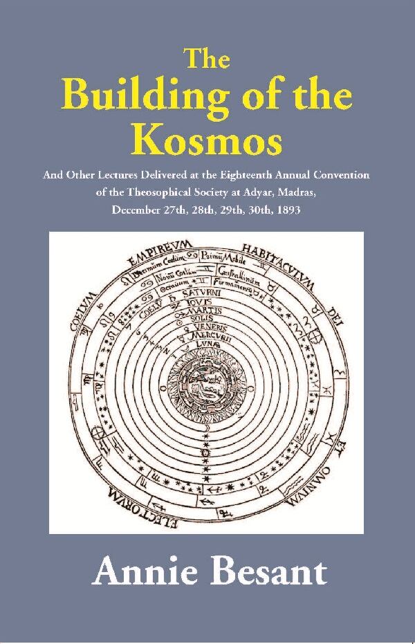 The Building Of The Kosmos : And Other Lectures Delivered At The Eighteenth Annual Convention Of The 1893 - Gyan Books  Grab2Buy Gyan Books Grab2Buy