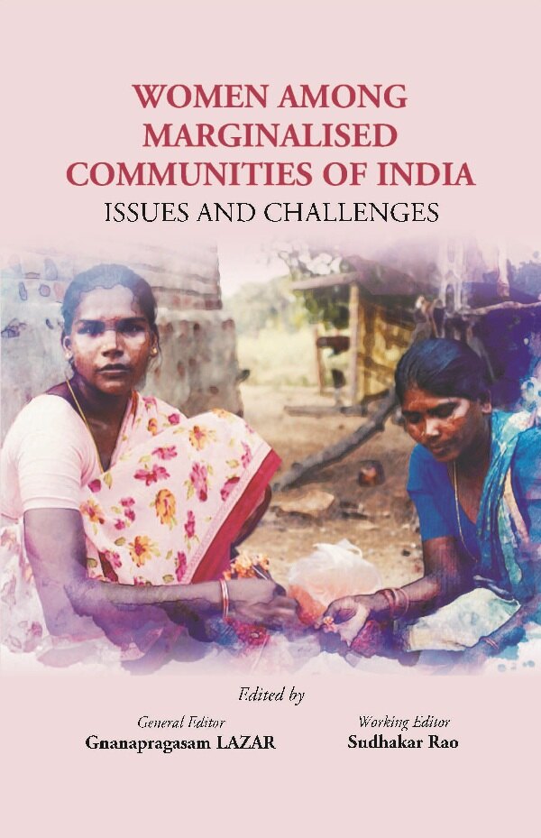Women Among Marginalised Communities of India: Issues And Challenges - Gyan Books 