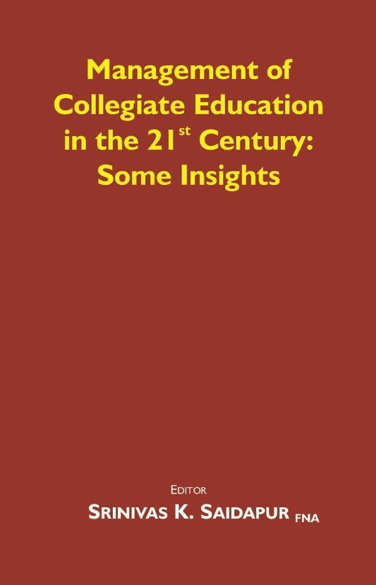 Management of Collegiate Education in the 21st Century: Some Insights - Gyan Books 