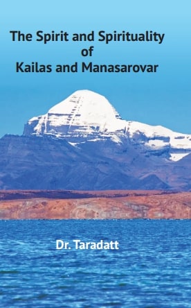 The Spirit and Spirituality of Kailas and Manasarovar - Gyan Books 