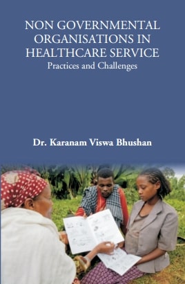 NON GOVERNMENTAL ORGANISATIONS IN HEALTHCARE SERVICE: Practices and Challenges - Gyan Books 