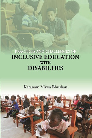 PRACTICES AND CHALLENGES OF INCLUSIVE EDUCATION WITH DISABILTIES - Gyan Books 