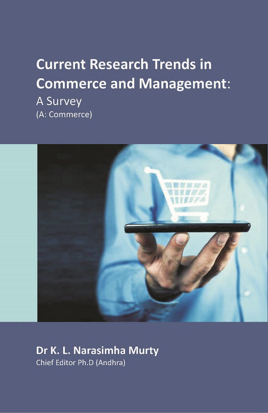 Current Research Trends in Commerce and Management: A Survey (A: Commerce) - Gyan Books 