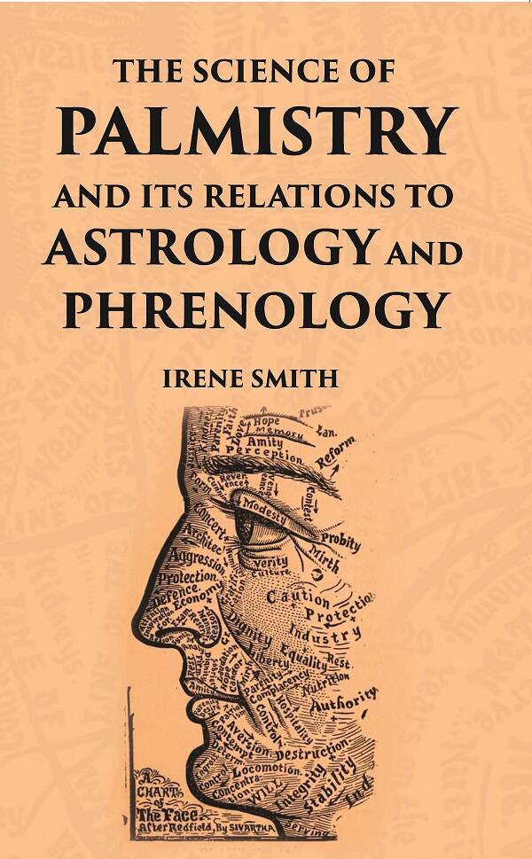 The Science Of Palmistry And Its Relations To Astrology And Phrenology - Gyan Books 