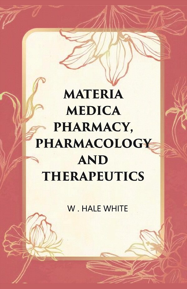 Materia Medica Pharmacy, Pharmacology and Therapeutics - Gyan Books 