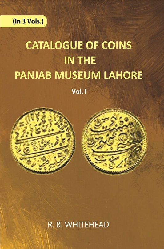 Catalogue Of Coins in The Panjab Museum, Lahore (Indo-Greek Coins) Vol. 1st - Gyan Books 