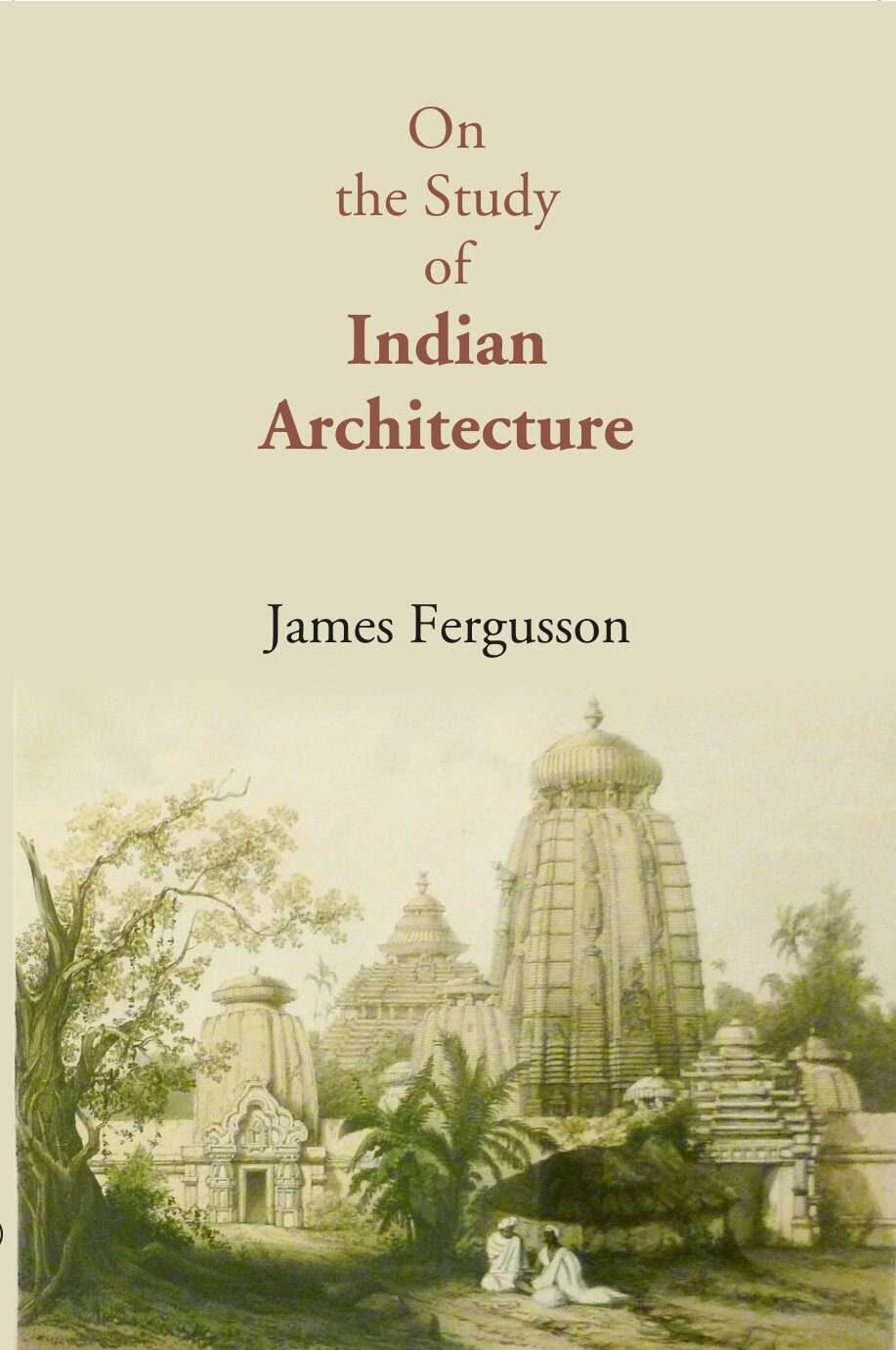 On The Study Of Indian Architecture - Gyan Books 