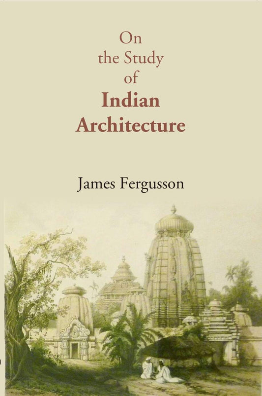On The Study Of Indian Architecture - Gyan Books 
