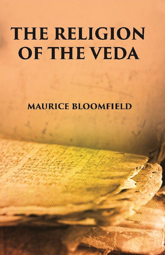 The Religion Of The Veda: The Ancient Religion Of India (From Rig-Veda To Upanishads) - Gyan Books 