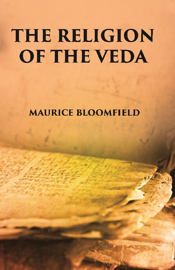 The Religion Of The Veda: The Ancient Religion Of India (From Rig-Veda To Upanishads) - Gyan Books 