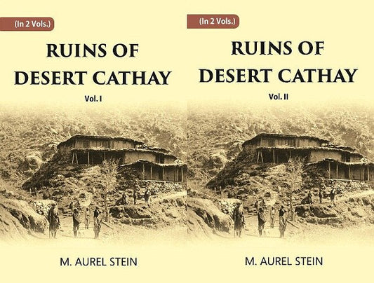 Ruins Of Desert Cathay: Personal Narrative of Explorations in Central Asia and Western Most China 2 Vols. Set - Gyan Books 
