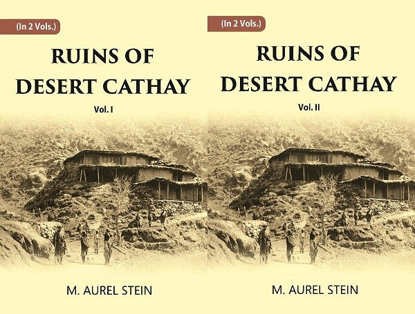 Ruins Of Desert Cathay: Personal Narrative of Explorations in Central Asia and Western Most China 2 Vols. Set - Gyan Books 