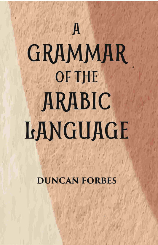 A Grammar Of The Arabic Language - Gyan Books 