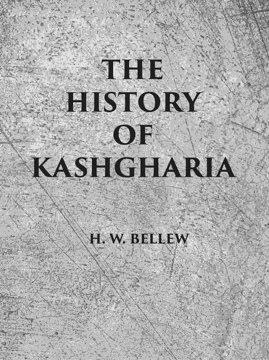 The History Of Kashgharia - Gyan Books 