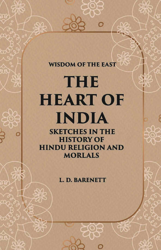 The Heart Of India: Sketches In The History Of Hindu Religion And Morals - Gyan Books