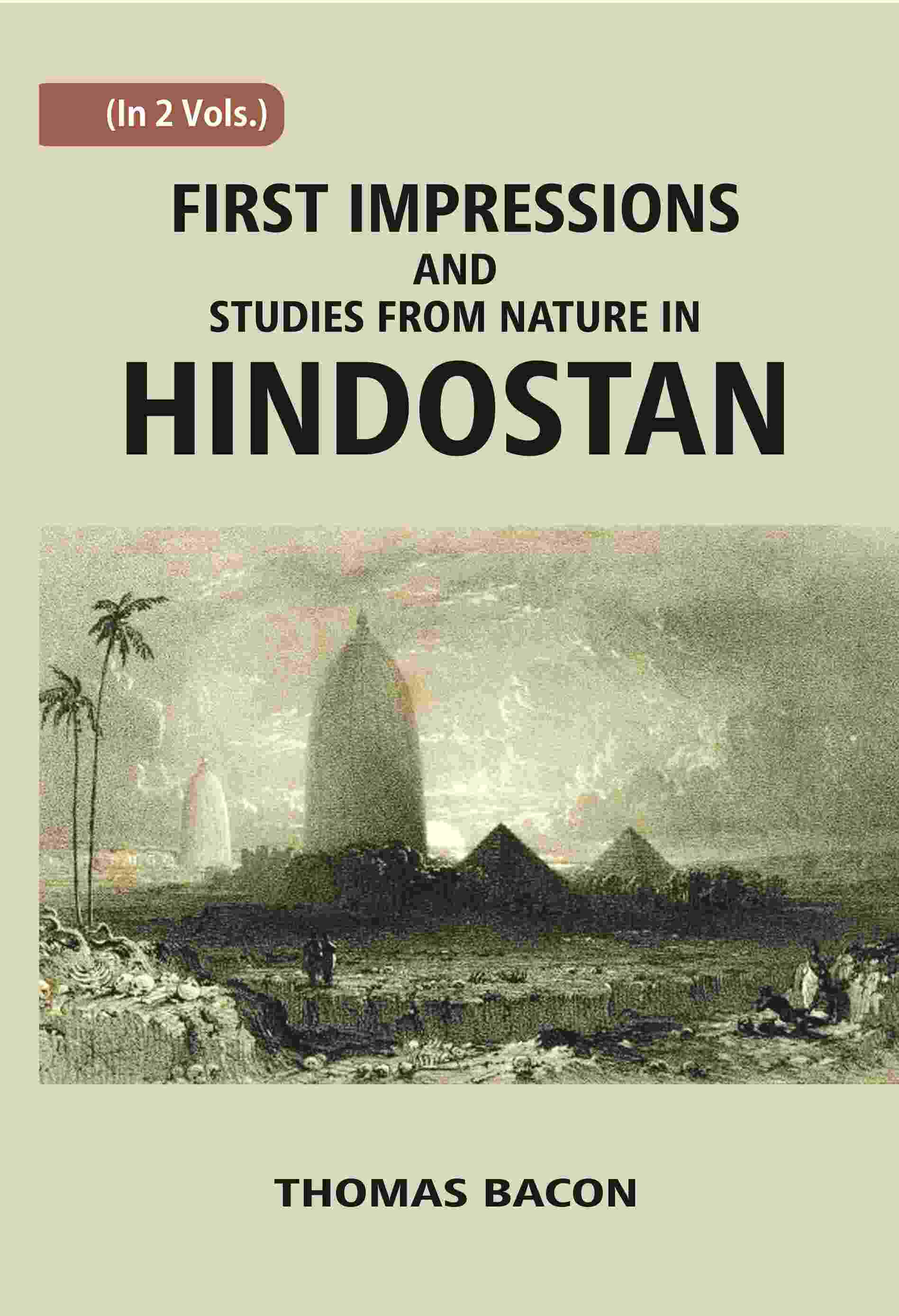 First Impressions And Studies From Nature In Hindostan Vol. 1st - Gyan Books 