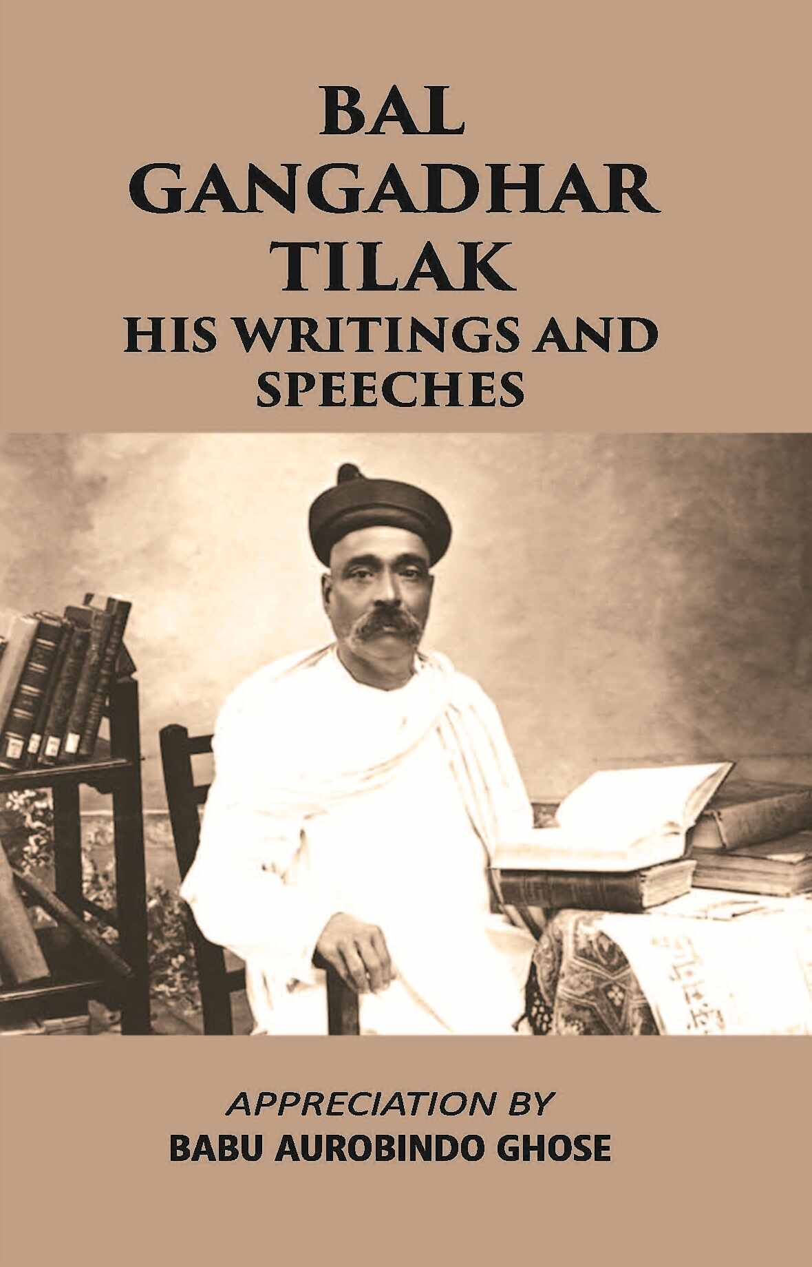 Bal Gangadhar Tilak His Writings And Speeches - Gyan Books 