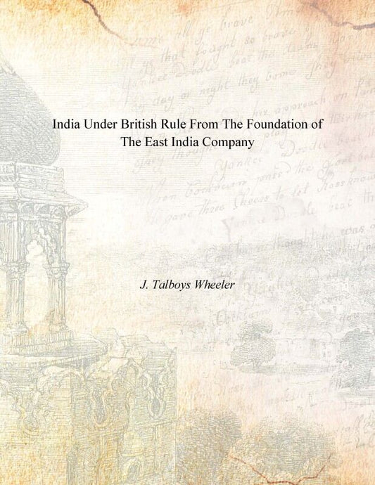 India Under British Rule From the Foundation of the East India Company - Gyan Books 