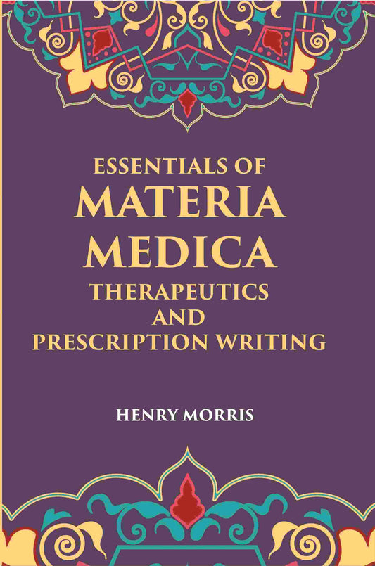 Essentials Of Materia Medica, Therapeutics And Prescription Writing - Gyan Books 