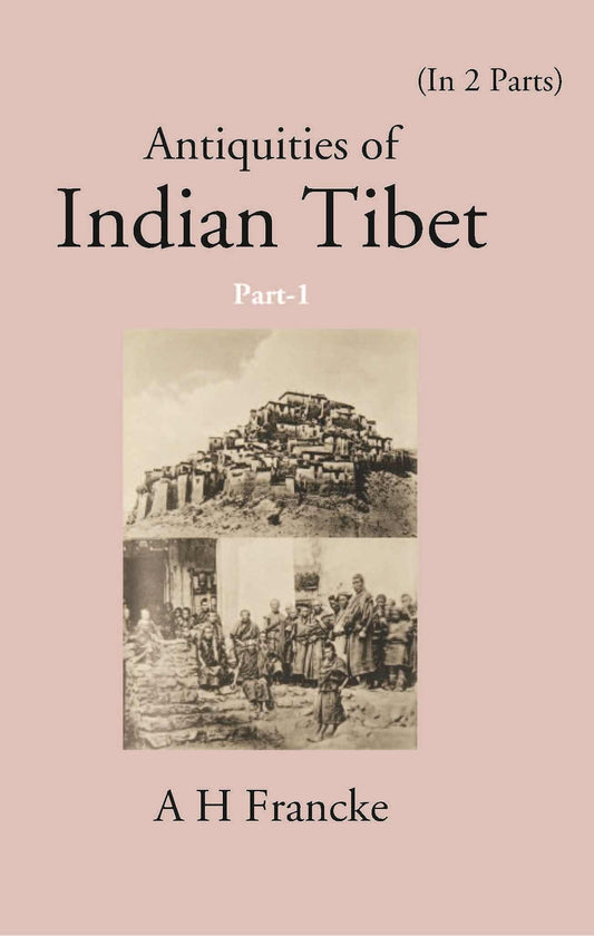 Antiquities Of Indian Tibet (Personal Narrative) 1st Part - Gyan Books 
