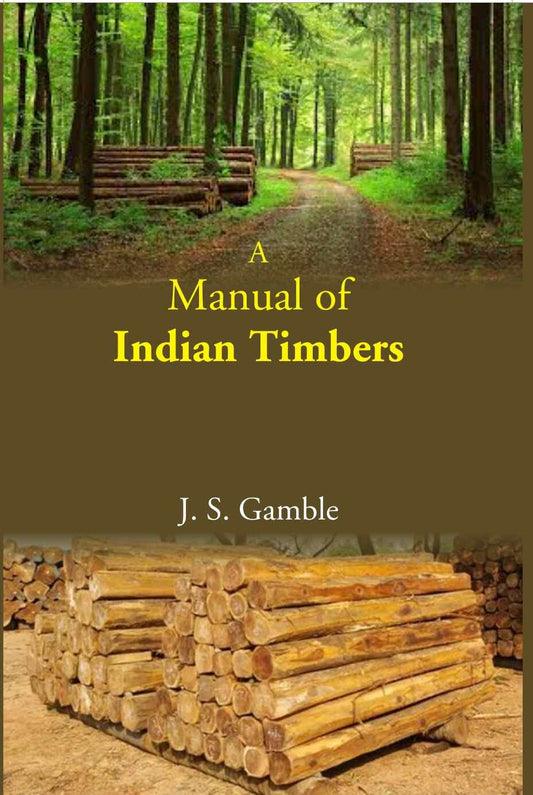 A Manual Of Indian Timbers - Gyan Books 