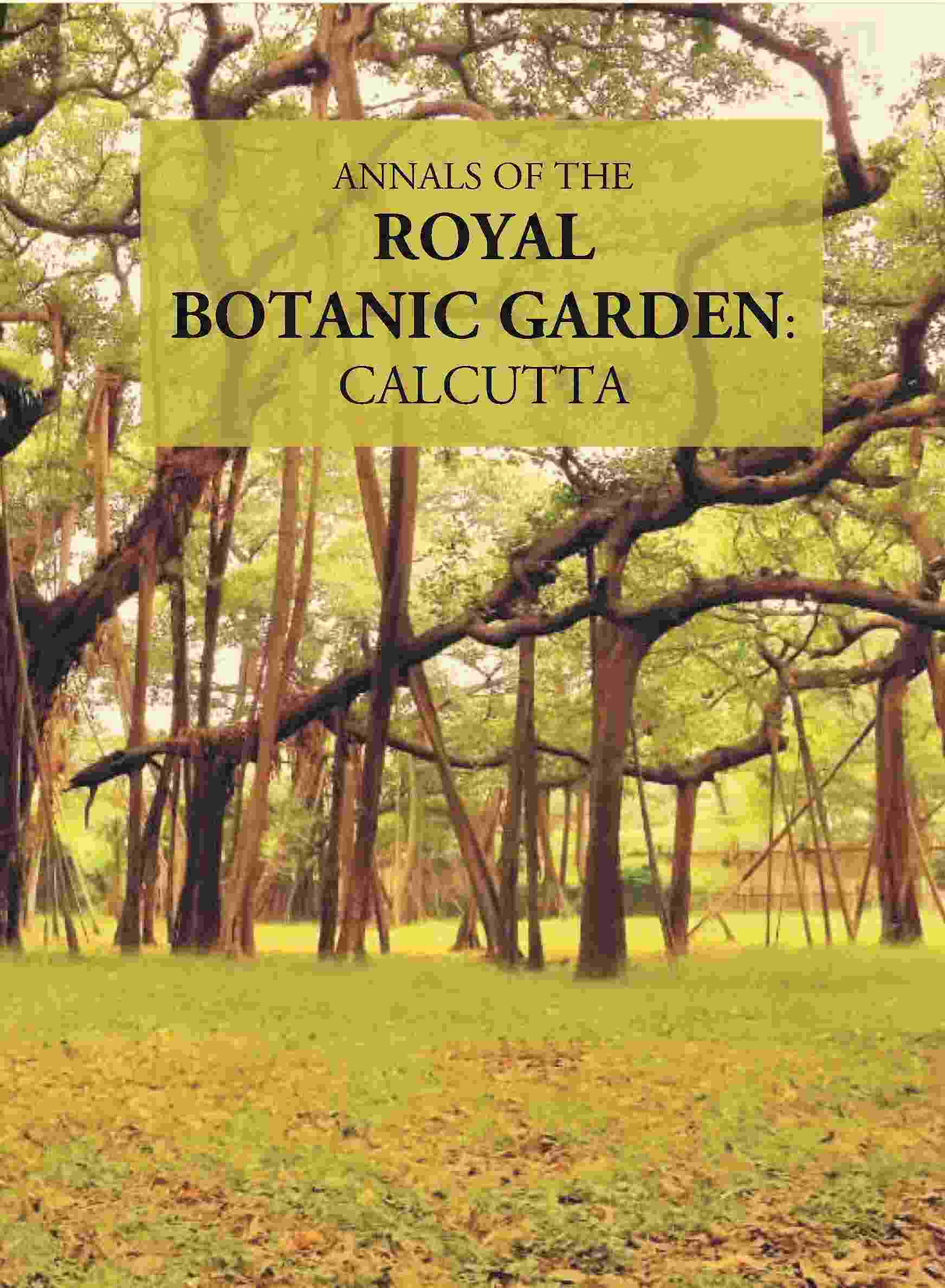 Annals Of The Royal Botanic Garden, Calcutta Vol. 10th - Gyan Books 