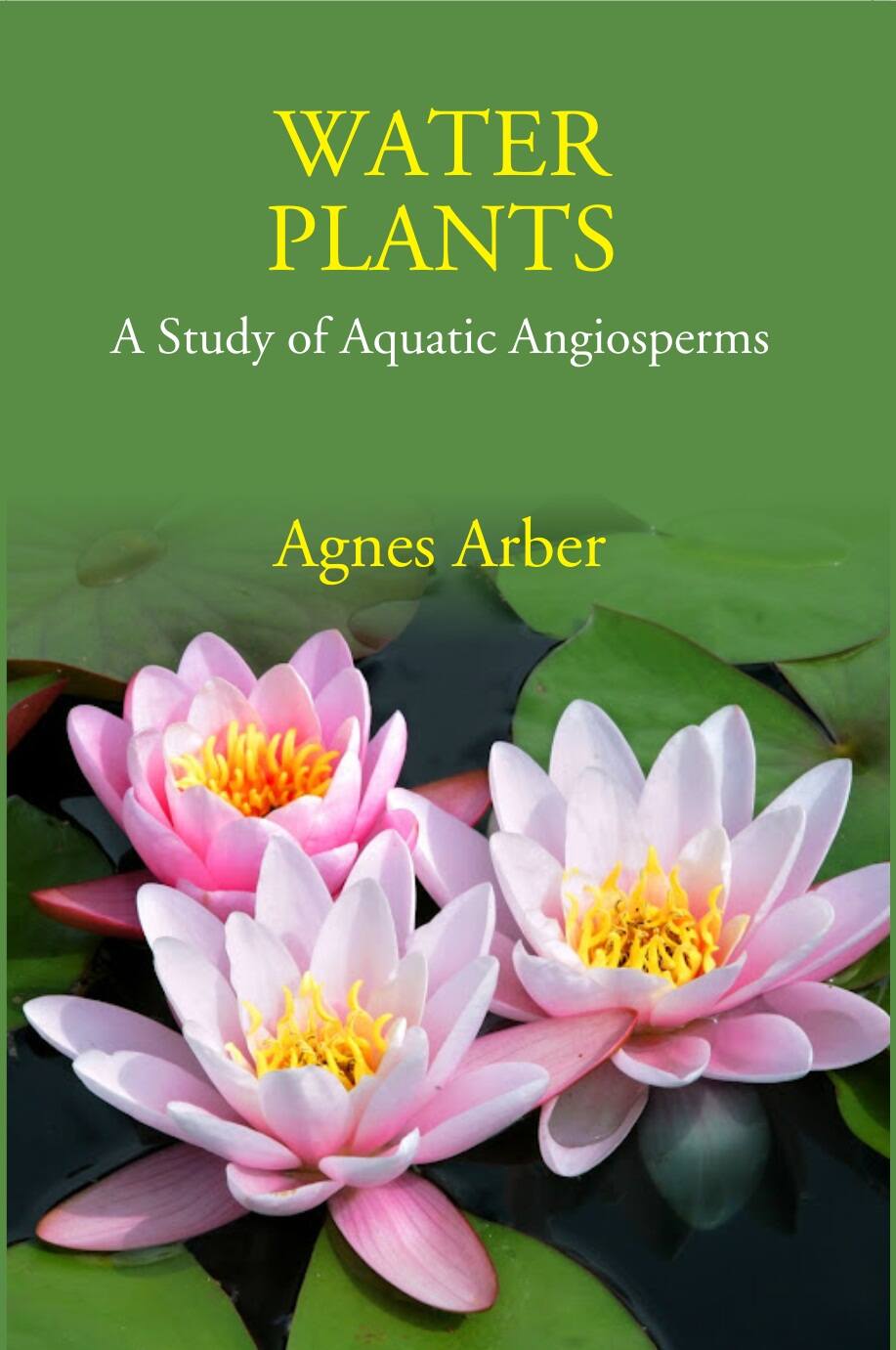 Water Plants: A Study Of Aquatic Angiosperms - Gyan Books 