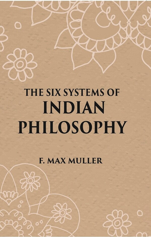 THE SIX SYSTEMS OF INDIAN PHILOSOPHY - Gyan Books 