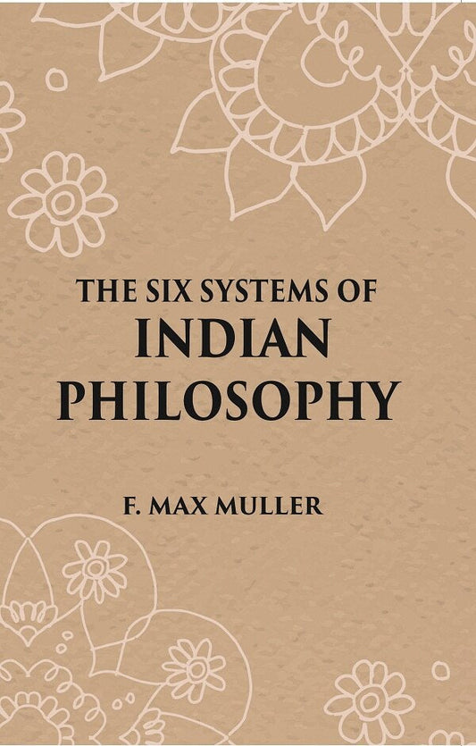 THE SIX SYSTEMS OF INDIAN PHILOSOPHY - Gyan Books 