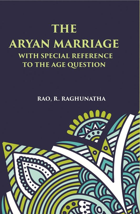 THE ARYAN MARRIAGE: WITH SPECIAL REFERENCE TO THE AGE-QUESTION - Gyan Books 
