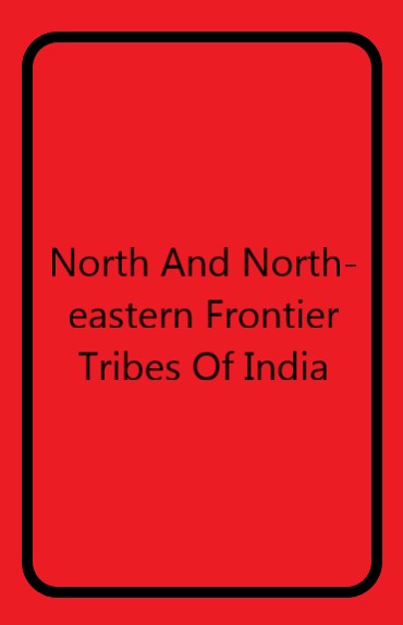 North and North-Eastern Frontier Tribes of India - Gyan Books 
