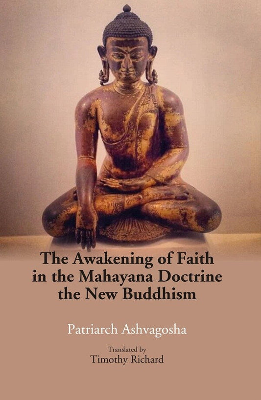 The Awakening of Faith in the Mahayana Doctrine: the New buddhism - Gyan Books