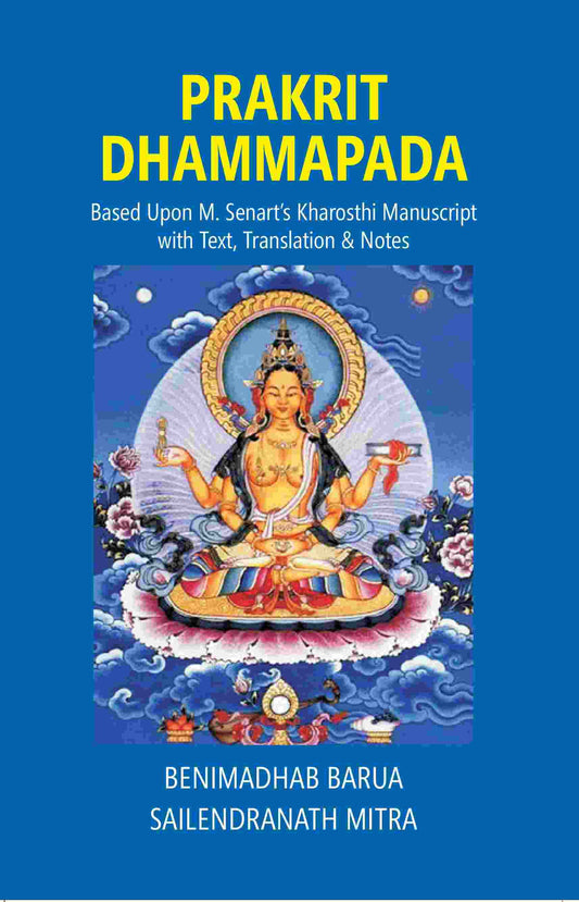 Prakrit Dhammapada: Based Upon M. Senart’s Kharosthi Manuscript with Text, Translation & Notes - Gyan Books 