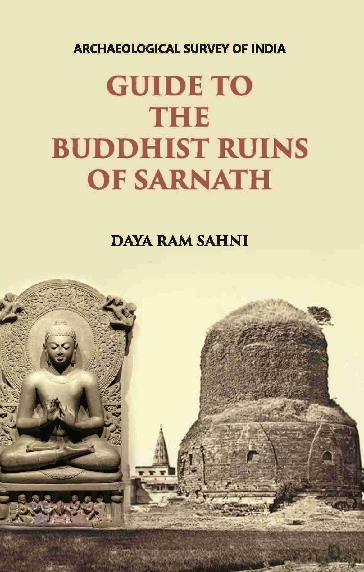 GUIDE TO THE BUDDHIST RUINS OF SARNATH : WITH SEVEN PLATES - Gyan Books 