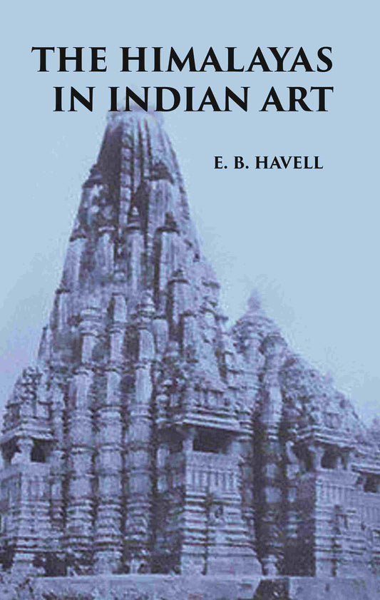 THE HIMALAYAS IN INDIAN ART - Gyan Books 