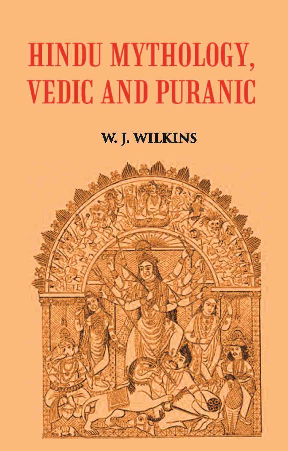 HINDU MYTHOLOGY, VEDIC AND PURANIC - Gyan Books 