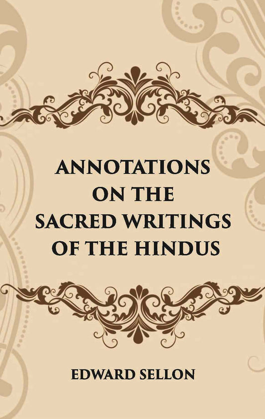 ANNOTATIONS ON THE SACRED WRITINGS OF THE HINDUS - Gyan Books 