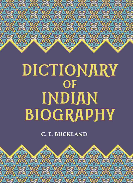 DICTIONARY OF INDIAN BIOGRAPHY - Gyan Books 