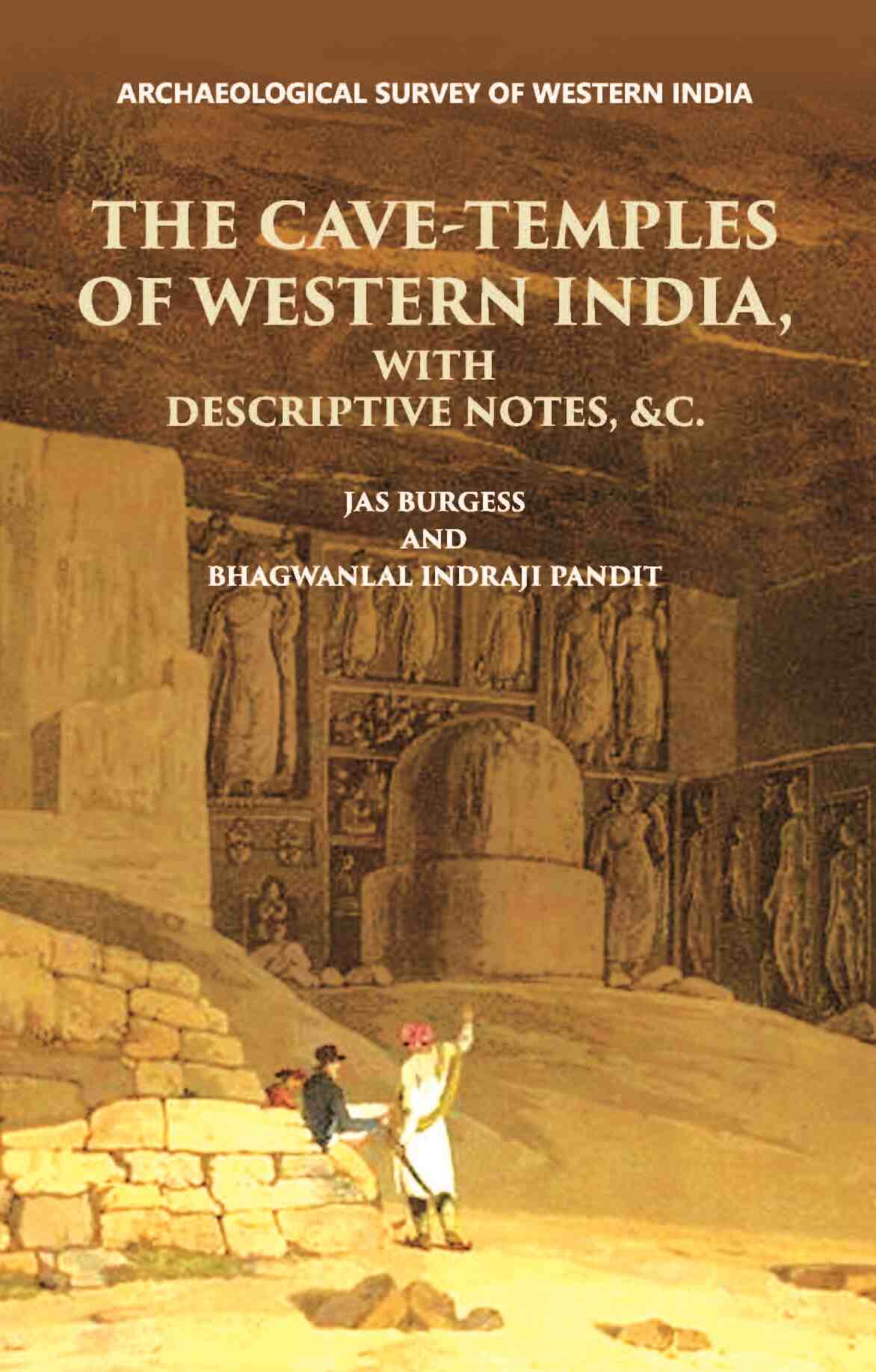 INSCRIPTIONS FROM THE CAVE-TEMPLES OF WESTERN INDIA: WITH DESCRIPTIVE NOTES, &c. - Gyan Books 
