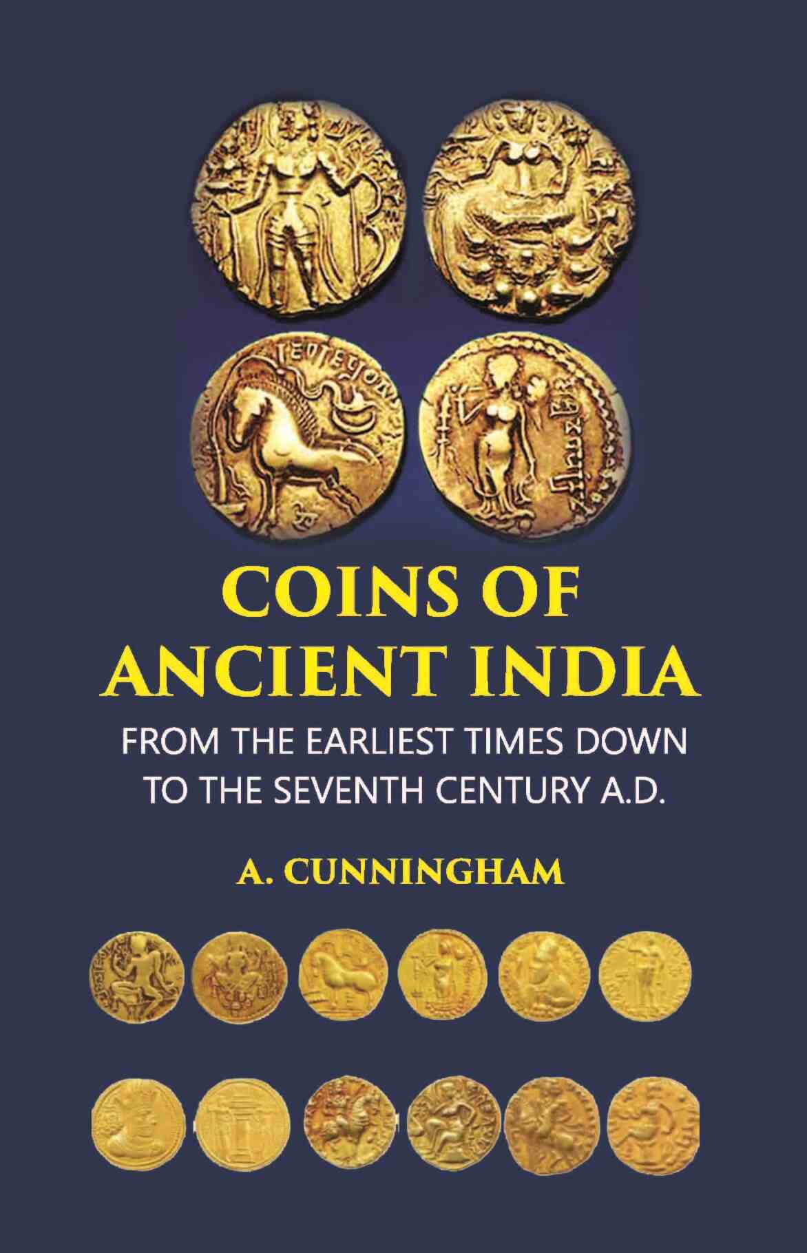 COINS OF ANCIENT INDIA: FROM THE EARLIEST TIMES DOWN TO THE SEVENTH CENTURY A.D. - Gyan Books 