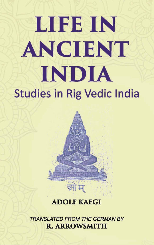 LIFE IN ANCIENT INDIA: Studies in Rig Vedic India - Gyan Books 
