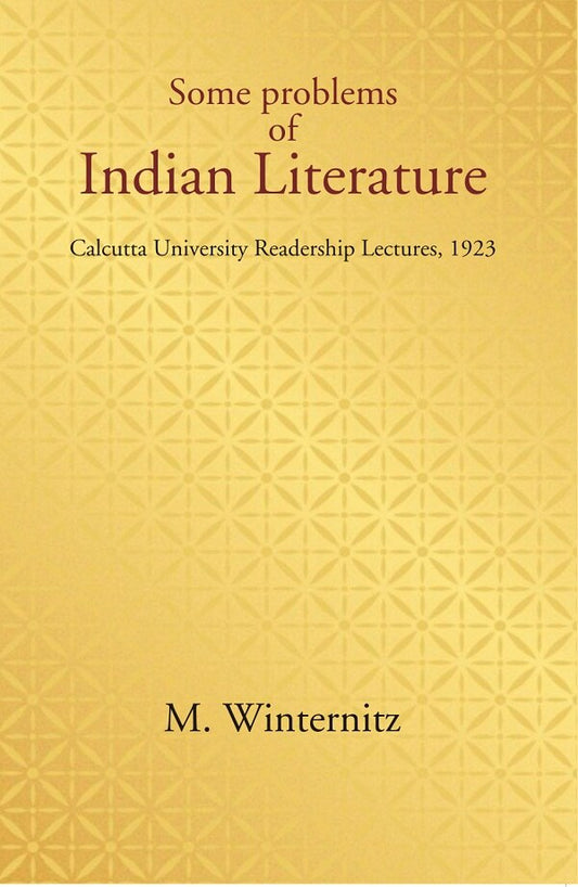 Some problems of Indian Literature: Calcutta University Readership Lectures, 1923 - Gyan Books