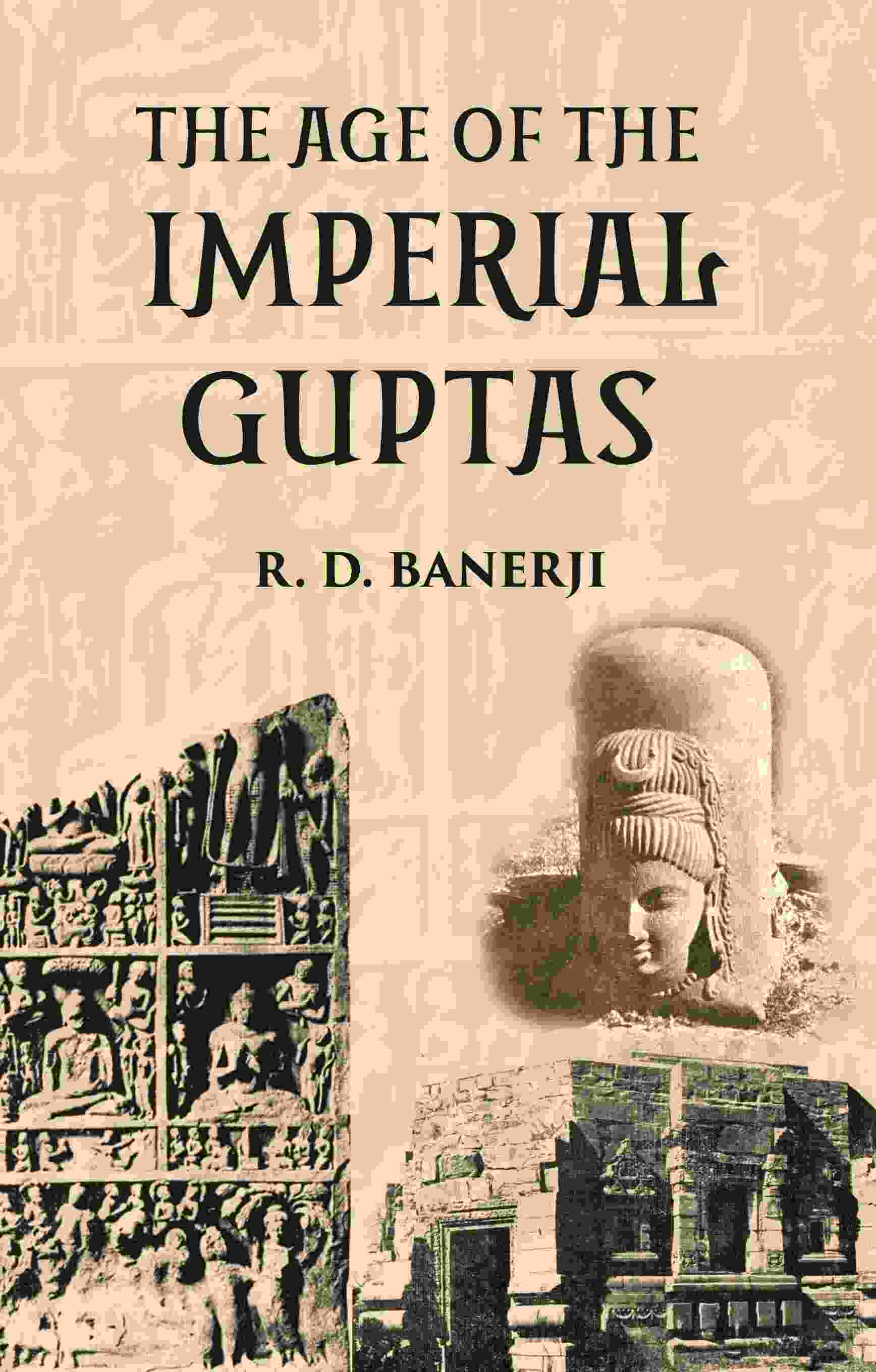 THE AGE OF THE IMPERIAL GUPTAS - Gyan Books 