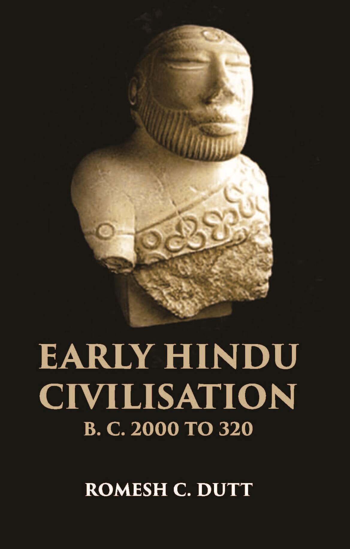 EARLY HINDU CIVILISATION B. C. 2000 TO 320 - Gyan Books 