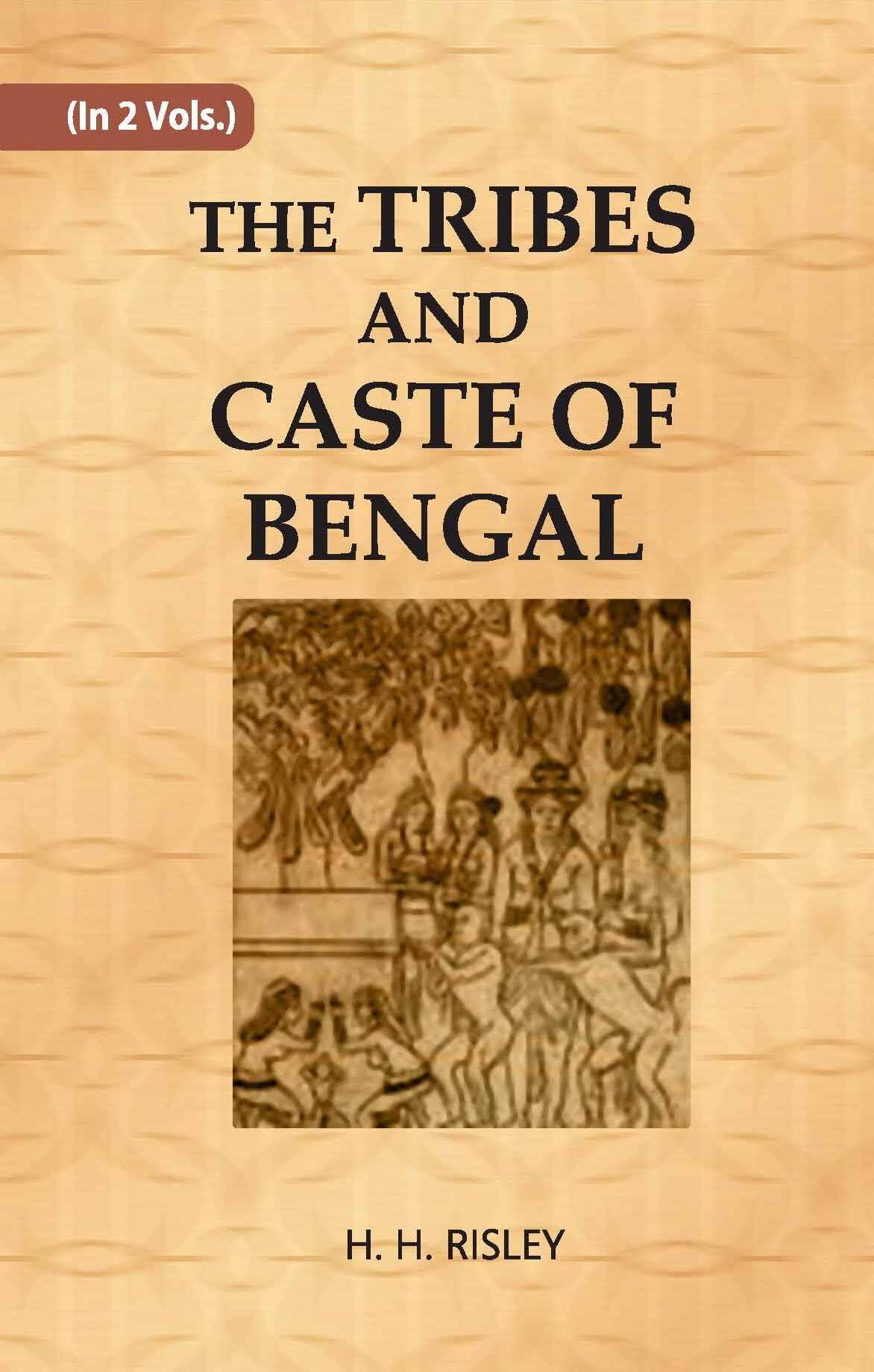THE TRIBES AND CASTES OF BENGAL Vol. 2nd - Gyan Books 