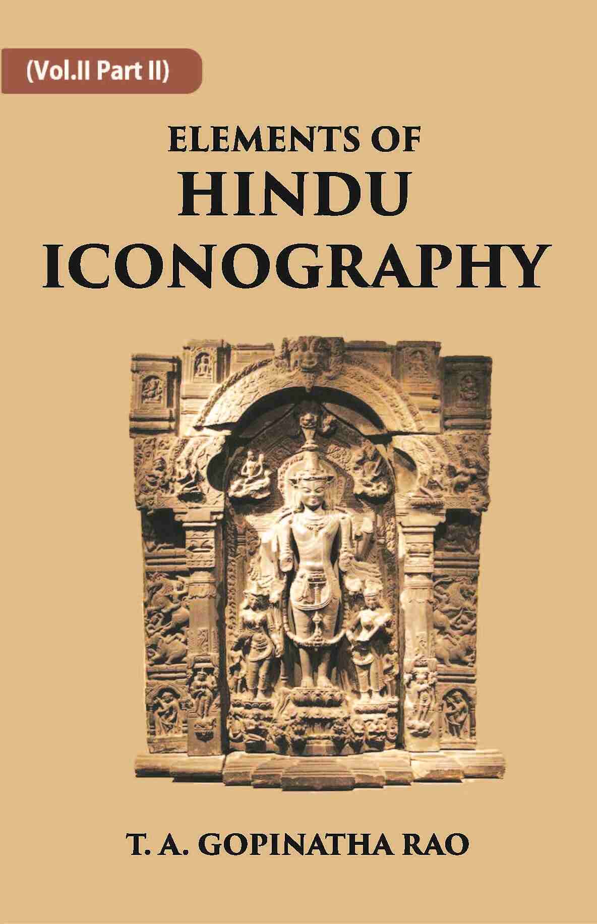 ELEMENTS OF HINDU ICONOGRAPHY Vol. 2 Part 2 - Gyan Books 